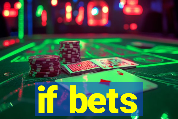 if bets